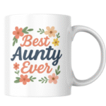 Best Aunty Ever KS Creations Mug