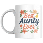 Best Aunty Ever KS Creations Mug