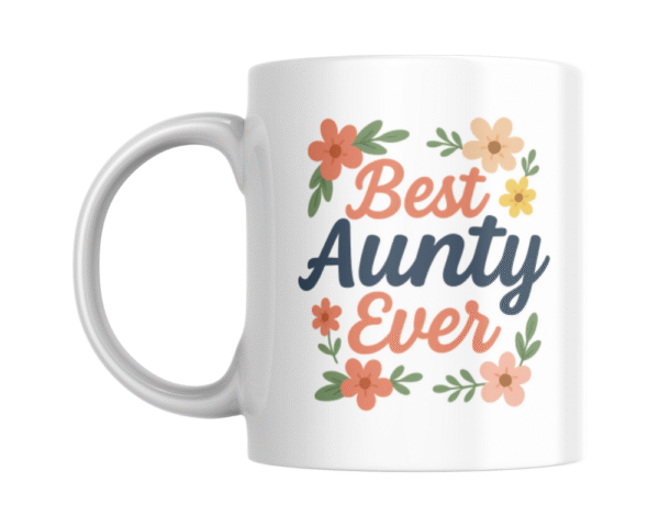 Best Aunty Flower (2) Best Aunty Ever KS Creations Mug
