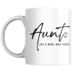 Aunt Like a Mum Only Cooler KS creations Mug Black