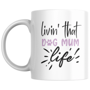 livin' that dog mum life KS Creations mug lilac