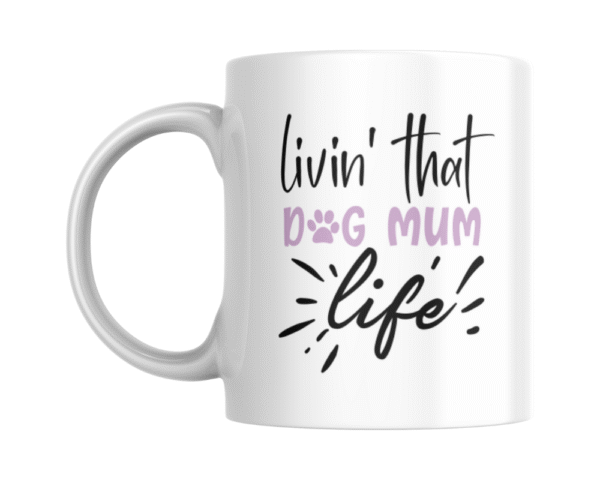 Dog Mum Life Lilac (2) livin' that dog mum life KS Creations mug lilac