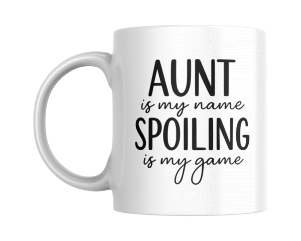 Spoiling Black (2) Aunt is my name Spoiling is my Game KS Creations Mug Black