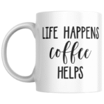 Life Happens Coffee Helps KS Creations Mug Black