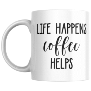 Life Happens Coffee Helps KS Creations Mug Black