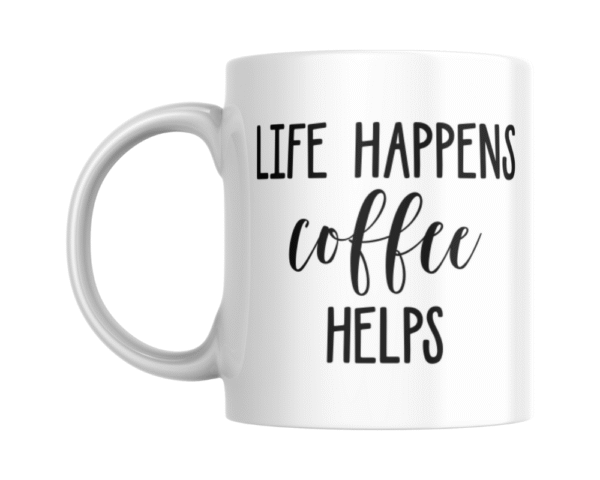 Life Happens Coffee Helps KS Creations Mug Black