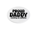 Proud Daddy Running on Caffeine KS Creations Coaster Black