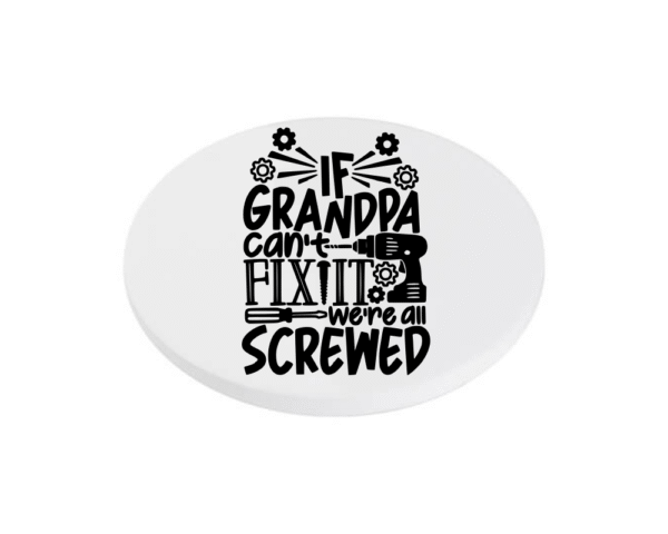 black If Grandpa Can't Fix It We're All Screwed KS Creations Coaster Black