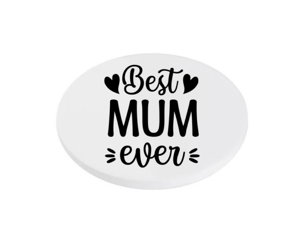 black Best Mum Ever KS Creations Coaster Black