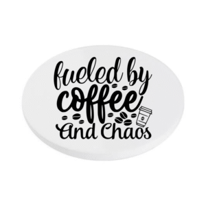 Fueled by Coffee and Chaos KS Creations Coaster Black