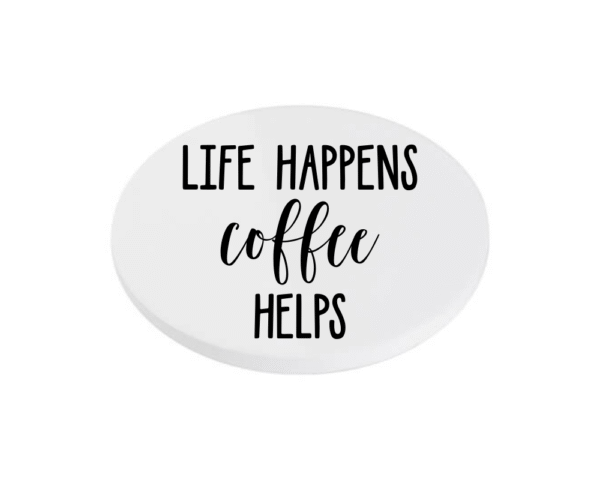 black Life Happens Coffee Helps KS Creations Coaster Black