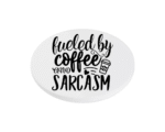Fueled by Coffee and Sarcasm KS Creations Coaster Black