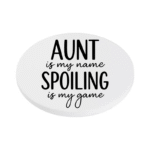 Aunt is My Name Spoiling is my Game KS Creations Coaster Black