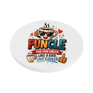 Funcle The Fun Uncle like a Dad just Cooler KS Creations Coaster