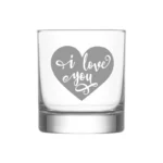I Love You Whiskey Glass