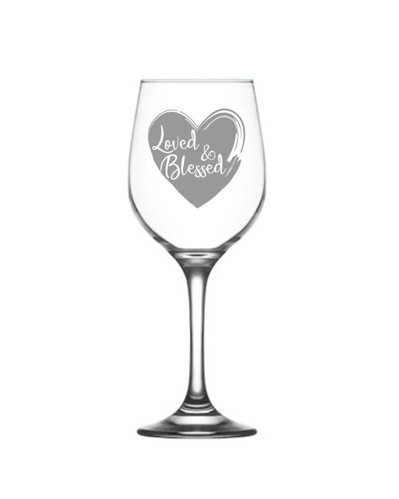 Loved & Blessed Wine Glass Loved & Blessed Wine Glass