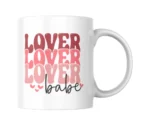 Lover Lover Lover Babe Ceramic White Mug