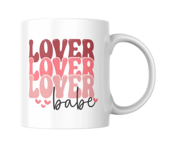 Lover Lover Lover Babe Ceramic White Mug