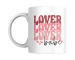 Lover Lover Lover Babe Ceramic White Mug
