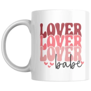 Lover Lover Lover Babe Ceramic White Mug