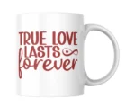 True Love Lasts Forever Mug