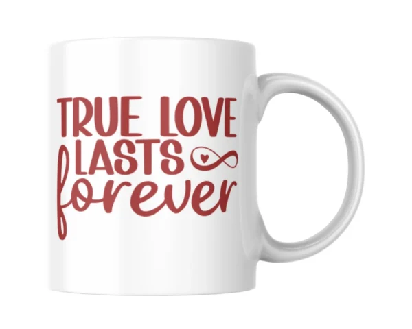 True Love Lasts Forever Mug