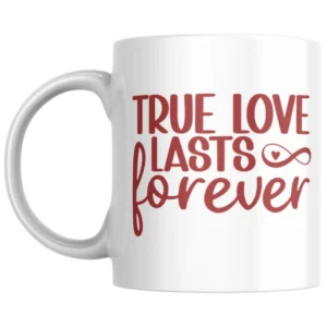 True Love Lasts Forever Mug