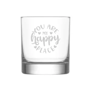 You Are My Happy Place Whiskey Glass