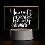 You Will Forever Be My Always Acrylic LED Lamp