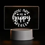 You Are My Happy Place Acrylic LED Lamp