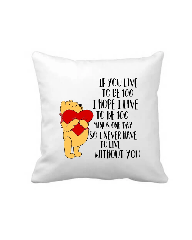 If You Live To Be 100 Winnie the Pooh Cushion Cover If You Live To Be 100 Winnie the Pooh Cushion Cover