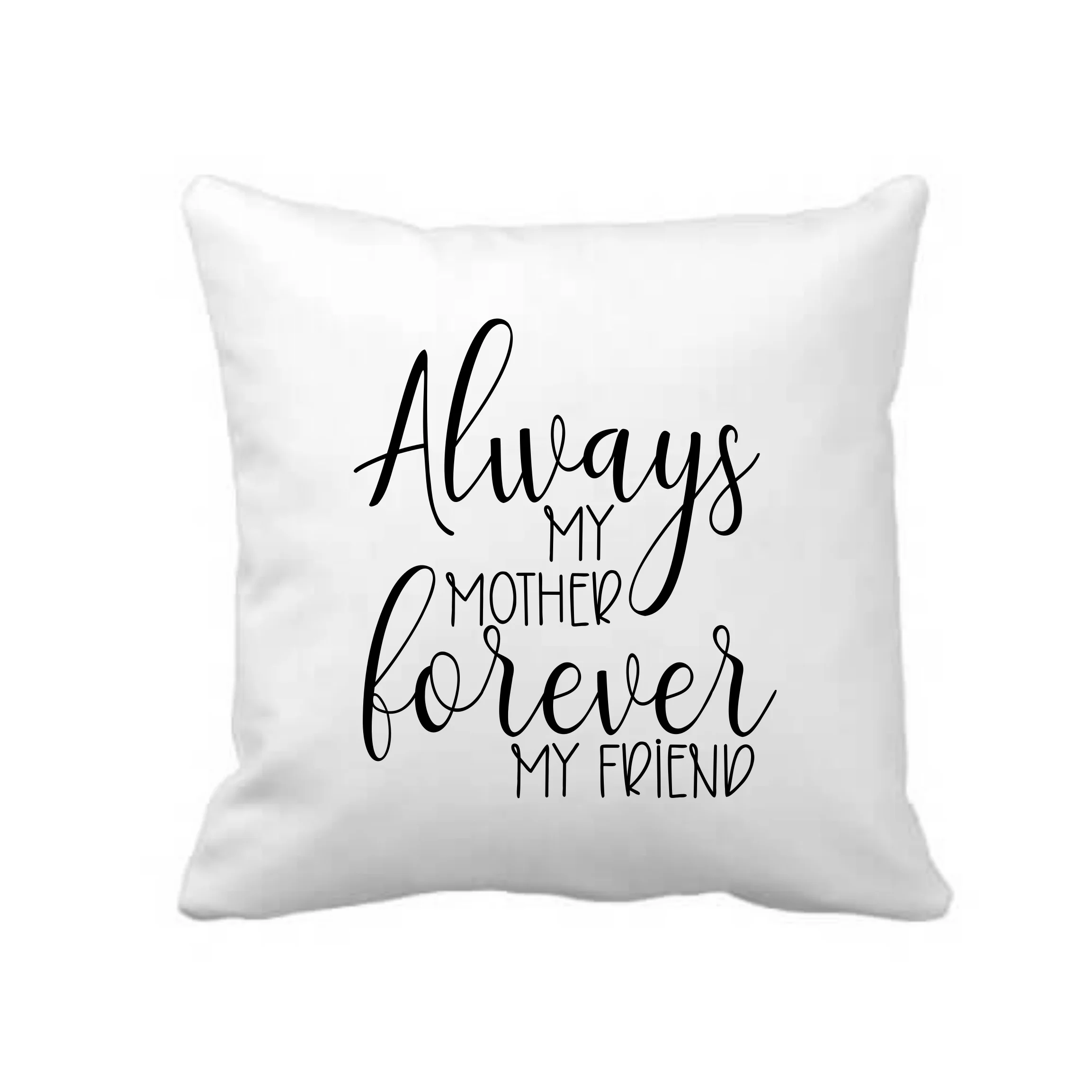 Always My Mother Forever My Friend Cushion Cover Always My Mother Forever My Friend Cushion Cover