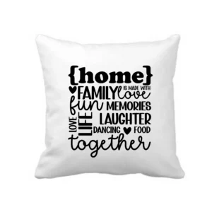 Home Family Love Together Cushion Cover