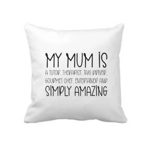 My Mum Is Simply Amazing Cushion Cover Black