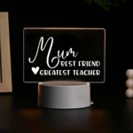 Mum Best Friend Greatest Teacher Acrylic LED Lamp