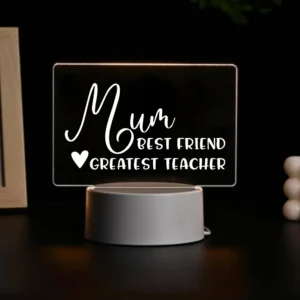 Mum Best Friend Greatest Teacher Acrylic LED Lamp