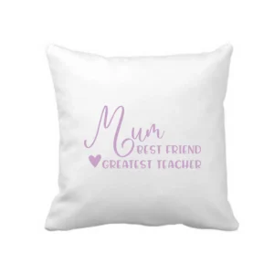 Mum Best Friend Greatest Teacher Cushion Cover lilac
